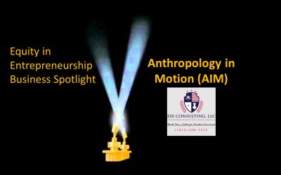 Equity in Entrepreneurship Business Spotlight: Anthropology in Motion
