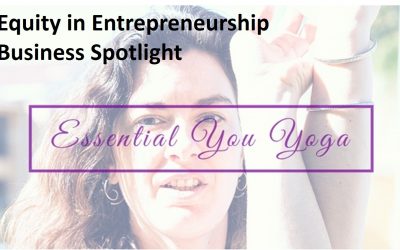 Equity in Entrepreneurship Business Spotlight:  Essential You Yoga
